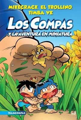 Compas 8. Los Compas Y La Aventura En Miniatura / Compas 8. the Compas and the Miniature Adventure by Mikecrack, Mikecrack