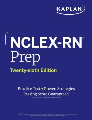 Nclex-RN Prep, Twenty-Sixth Edition (2025): Includes 1 Full Length Practice Test + Proven Strategies by Kaplan Nursing