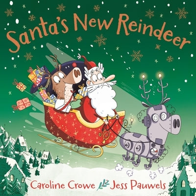 Santa's New Reindeer by Crowe, Caroline