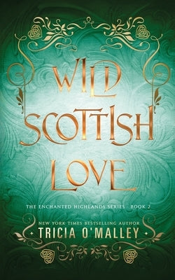 Wild Scottish Love: A fun opposites attract magical romance by O'Malley, Tricia