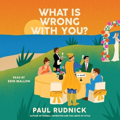 What Is Wrong with You? by Rudnick, Paul