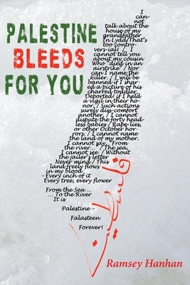 Palestine Bleeds for You by Hanhan, Ramsey