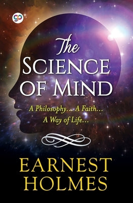 The Science of Mind by Holmes, Ernest