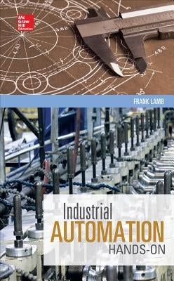 Industrial Automation: Hands on by Lamb, Frank