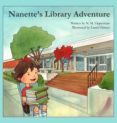 Nanette's Library Adventure by Opperman, Nanette