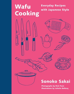 Wafu Cooking: Everyday Recipes with Japanese Style: A Cookbook by Sakai, Sonoko
