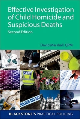 Effective Investigation of Child Homicide and Suspicious Deaths 2e by Marshall, David