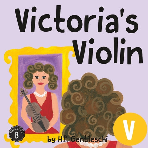 Victoria's Violin: The Letter V Book by Gentileschi, H. P.