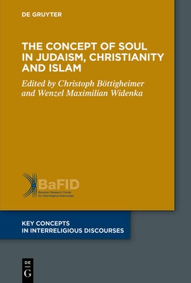 The Concept of Body in Judaism, Christianity and Islam by B&#246;ttigheimer, Christoph