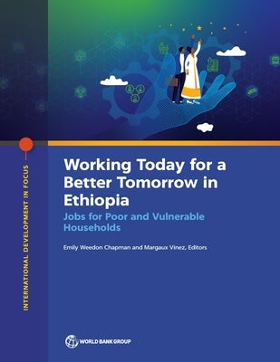 Working Today for a Better Tomorrow in Ethiopia by Chapman, Emily Weedon