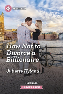 How Not to Divorce a Billionaire by Hyland, Juliette