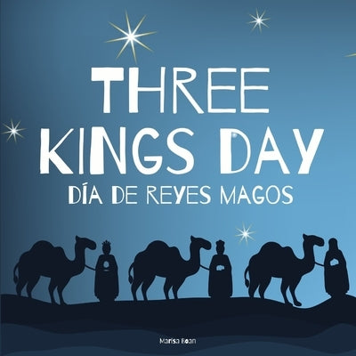 Three Kings Day - Día de Reyes Mago: A Bilingual Book in English and Spanish by Boan, Marisa