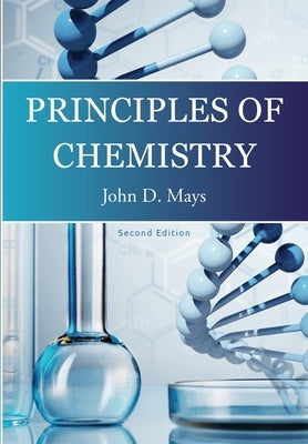 Principles of Chemistry by Mays, John D.