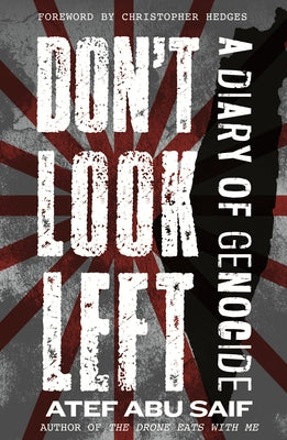 Don't Look Left: A Diary of Genocide by Saif, Atef Abu