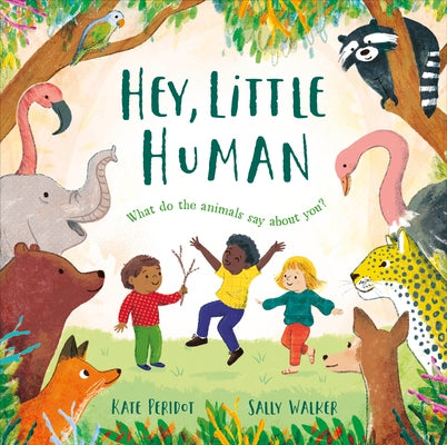 Hey, Little Human by Peridot, Kate
