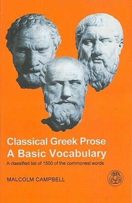 Classical Greek Prose: A Basic Vocabulary by Campbell, Malcolm