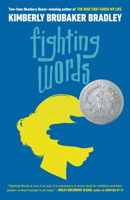 Fighting Words: (Newbery Honor Award Winner) by Bradley, Kimberly Brubaker