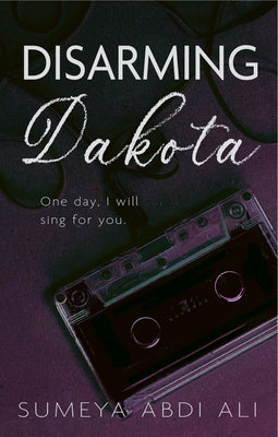 Disarming Dakota by Abdi, Sumeya Ali