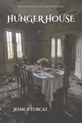 Hunger House by Turcat, Jessica