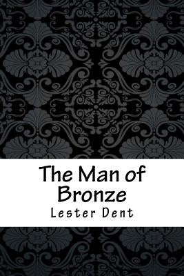 The Man of Bronze by Dent, Lester