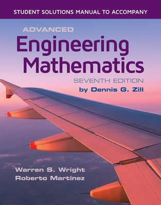 Student Solutions Manual to Accompany Advanced Engineering Mathematics by Zill, Dennis G.