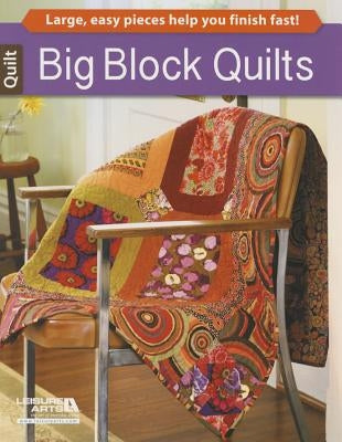 Big Block Quilts by Leisure Arts