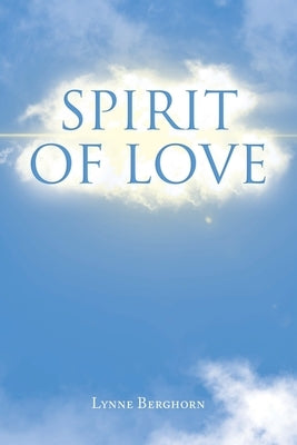 Spirit of Love by Berghorn, Lynne