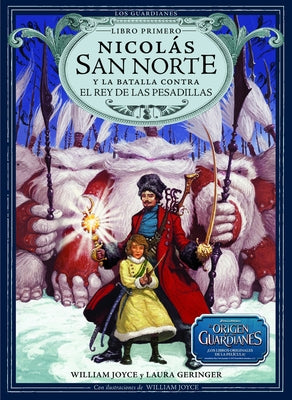 Nicolás San Norte Y La Batalla Contra El Rey de Las Pesadillas: Volume 1 by Joyce, William