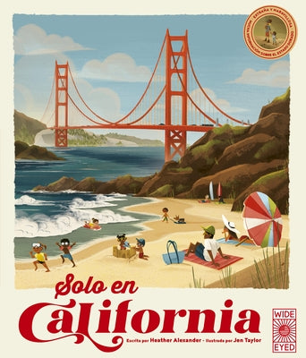 Solo En California / Only in California (Spanish Edition): Extra?a Y Maravillosa Mucha Informaci?n Sobre El Estado Dorado / Weird and Wonderful Facts by Alexander, Heather