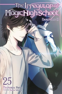 The Irregular at Magic High School, Vol. 25 (Light Novel) by Sato, Tsutomu
