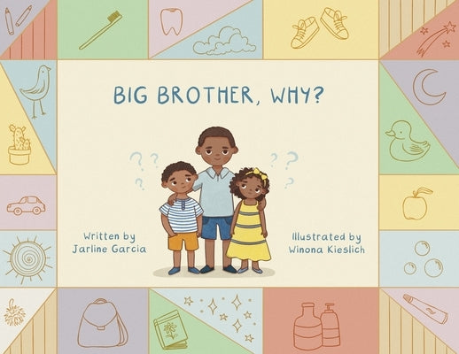 Big Brother, Why? by Garcia, Jarline