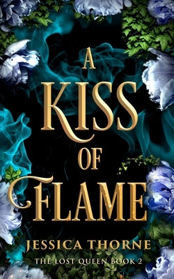 A Kiss of Flame by Thorne, Jessica