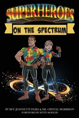 Superheroes On The Spectrum by Paxia, Jeannette