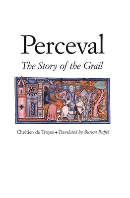 Perceval: The Story of the Grail by Chr&#233;tien de Troyes