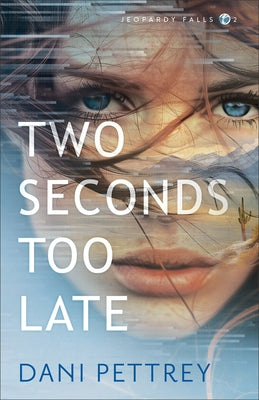 Two Seconds Too Late by Pettrey, Dani