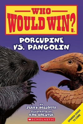 ¿Quién Ganará? Puercoespín vs. Pangolín (Who Would Win? Porcupine vs. Pangolin) by Pallotta, Jerry