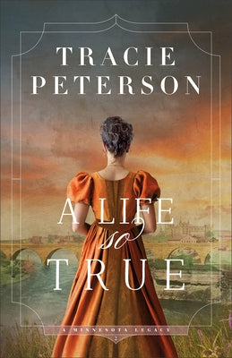 A Life So True by Peterson, Tracie