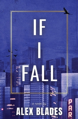 If I Fall by Blades, Alex