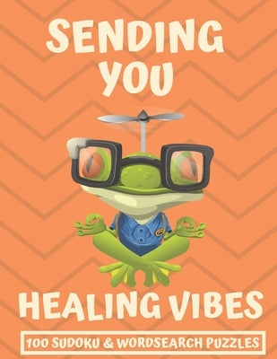 Sending You Healing Vibes: Get Well Gift For Women, Men & Kids The Best After Surgery Gift: 100 Easy Sudoku And Wordsearch Puzzle Book 8.5'x11" L by Smith, Elizabeth