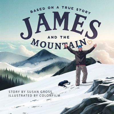 James and the Mountain by Gross, Susan