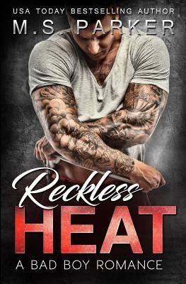 Reckless Heat by Parker, M. S.