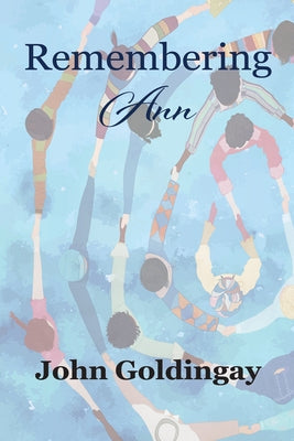 Remembering Ann by Goldingay, John