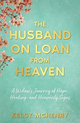 The Husband on Loan from Heaven by McHenry, Kelsy