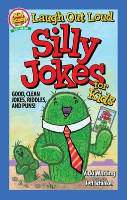 Laugh Out Loud Silly Jokes for Kids: Good, Clean Jokes, Riddles, and Puns! by Whiting, Vicki