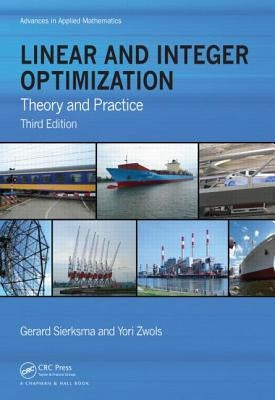 Linear and Integer Optimization: Theory and Practice, Third Edition by Sierksma, Gerard