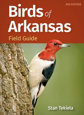 Birds of Arkansas Field Guide by Tekiela, Stan