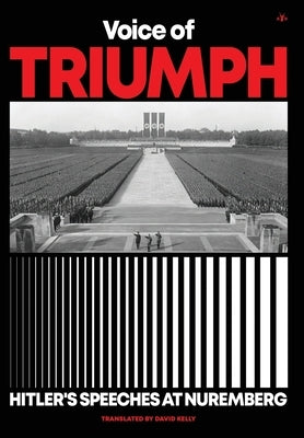 Voice of Triumph: Hitler's Speeches at Nuremberg by Hitler, Adolf