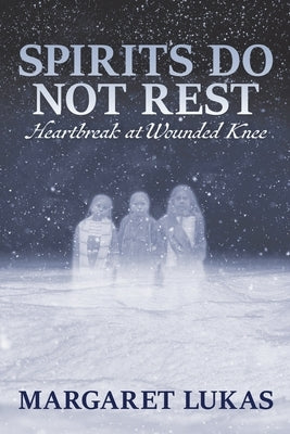Spirits Do Not Rest by Lukas, Margaret