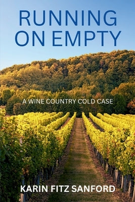 Running on Empty: A Wine Country Cold Case by Sanford, Karin Fitz