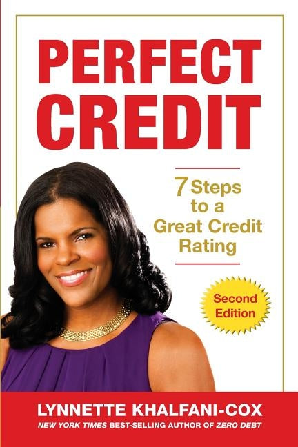 Perfect Credit: 7 Steps to a Great Credit Rating 2nd Edition by Khalfani-Cox, Lynnette